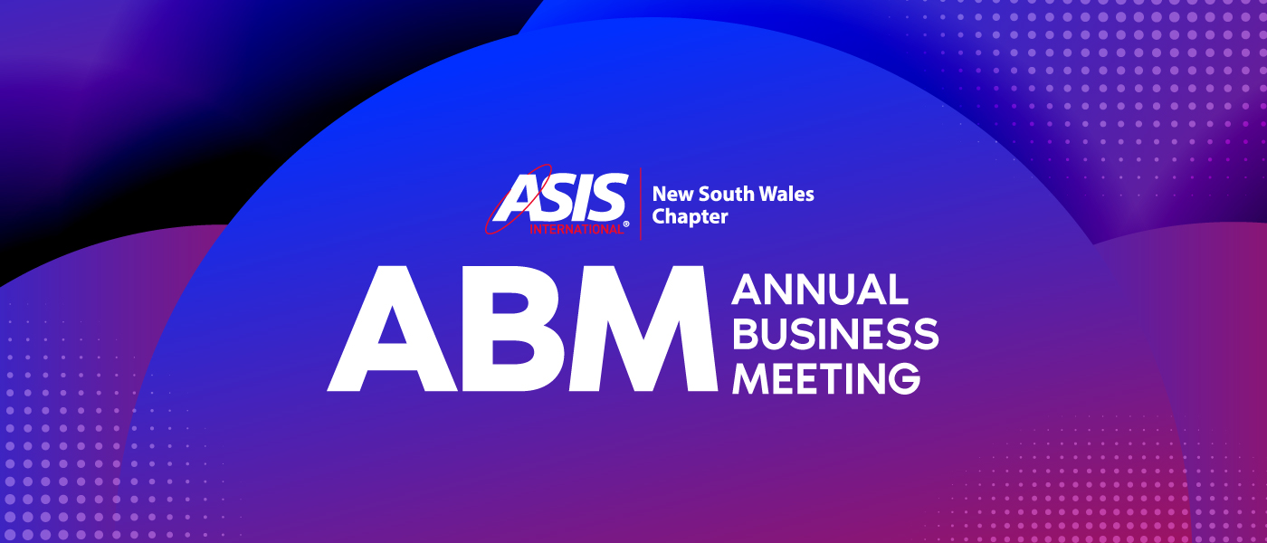 ASIS NSW Annual Business Meeting (ABM) 2022